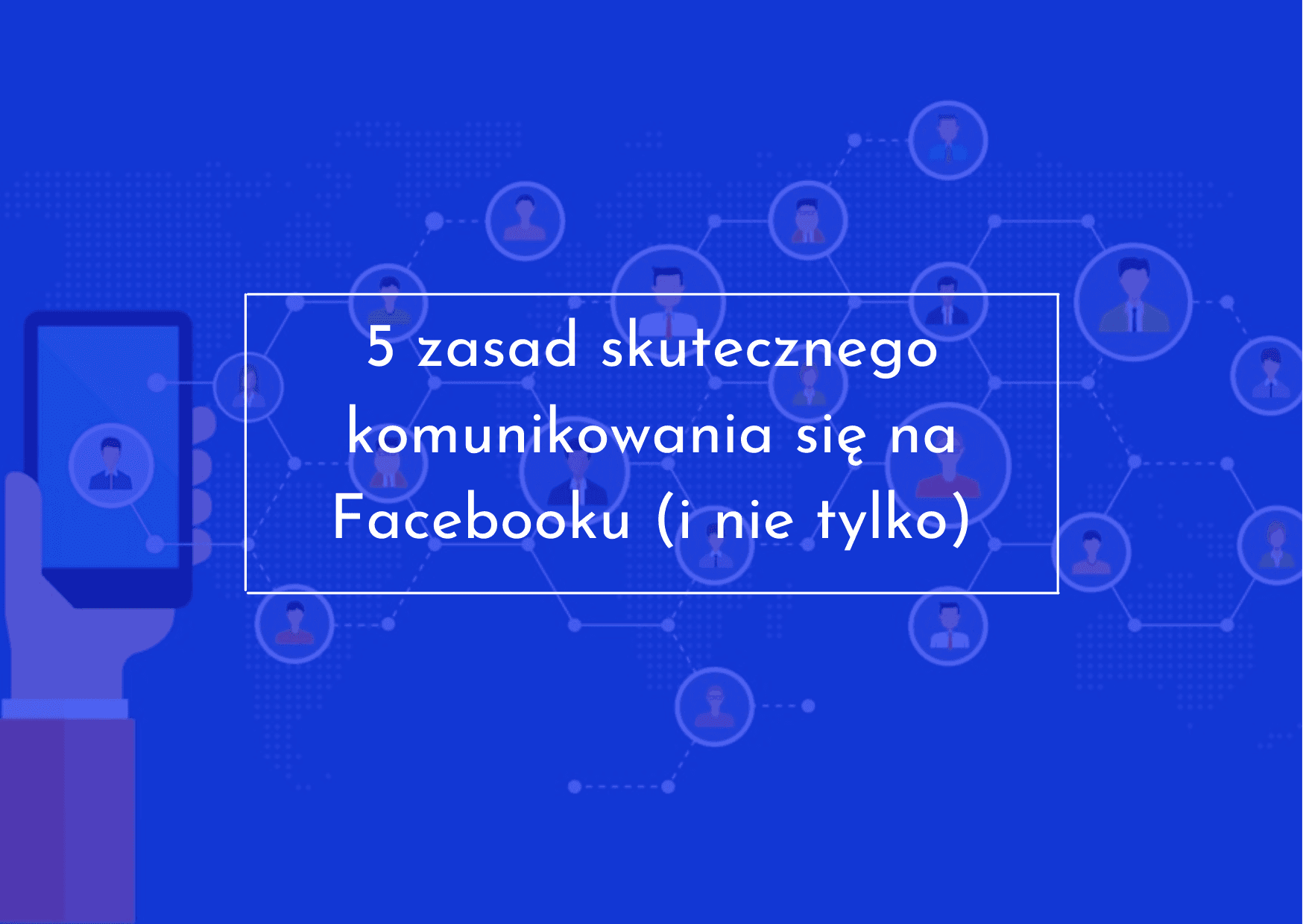 Skuteczne komunikowanie się na Facebooku