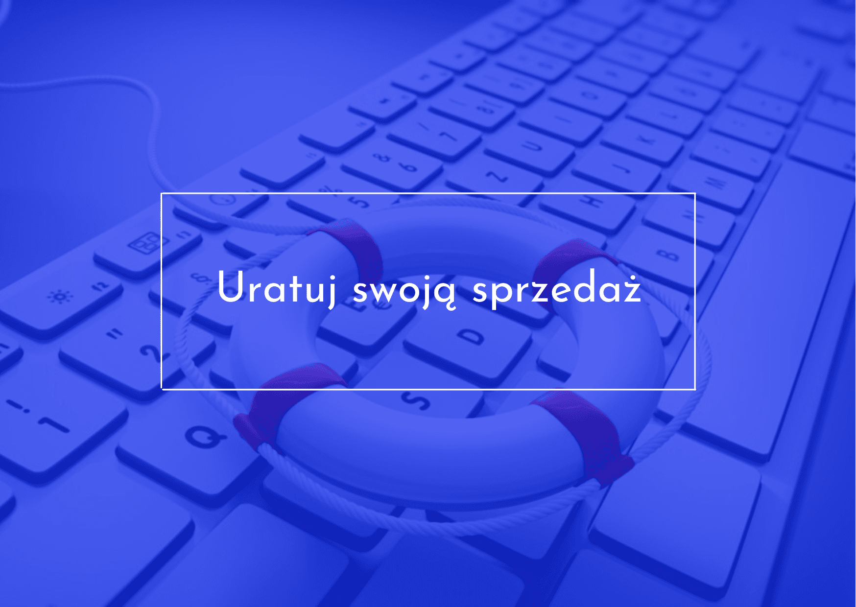 Jak uratować sprzedaż?