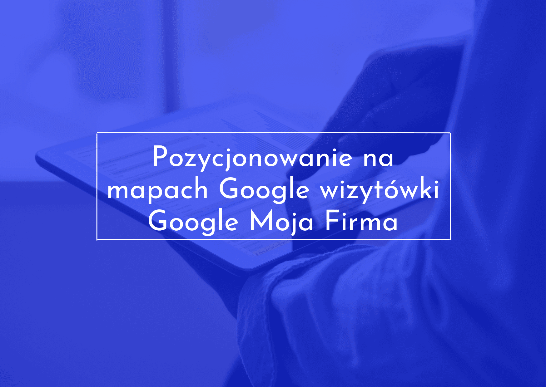 Jak wypozycjonować wizytówkę w GMF?