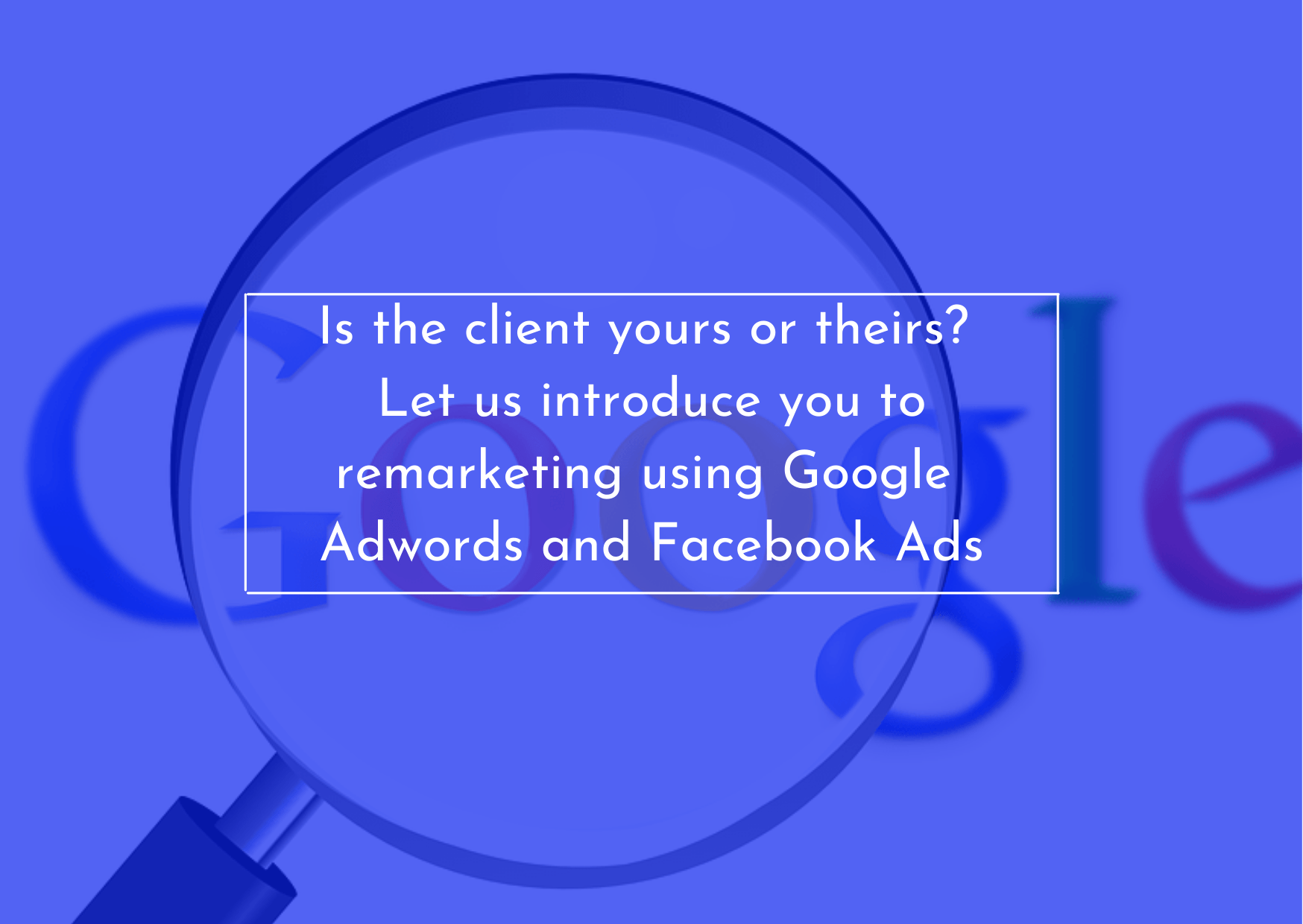 remarketing using Google Adwords and Facebook Ads